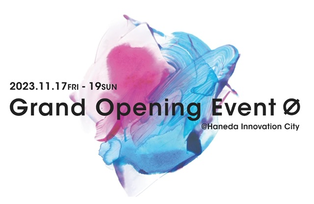 「HANEDA INNOVATION CITY」グランドオープン記念イベント